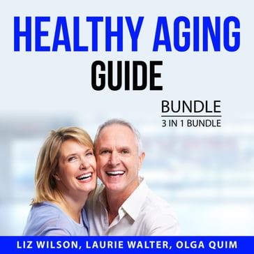 Healthy Aging Guide Bundle, 3 in 1 Bundle - Liz Wilson - Laurie Walter - Olga Quim
