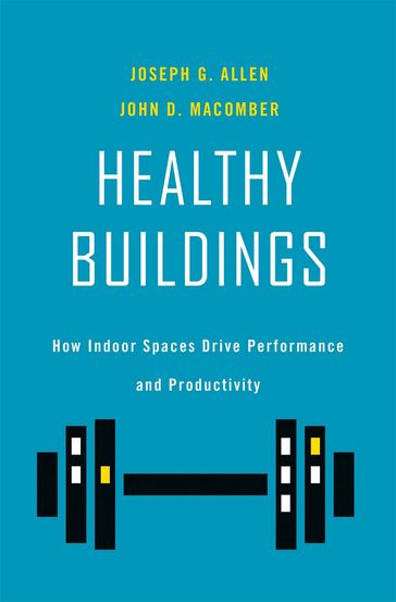 Healthy Buildings - John D. Macomber - Joseph G. Allen