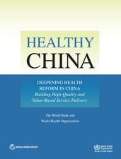 Healthy China: Deepening Health Reform in China