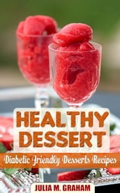 Healthy Dessert: Diabetic Friendly Dessert Recipes