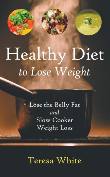 Healthy Diet to Lose Weight - Teresa White - Stewart Jennifer