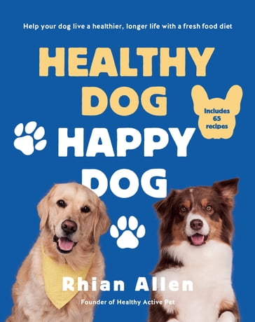 Healthy Dog, Happy Dog - Rhian Allen