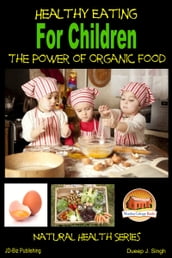 Healthy Eating for Children: The Power of Organic Food