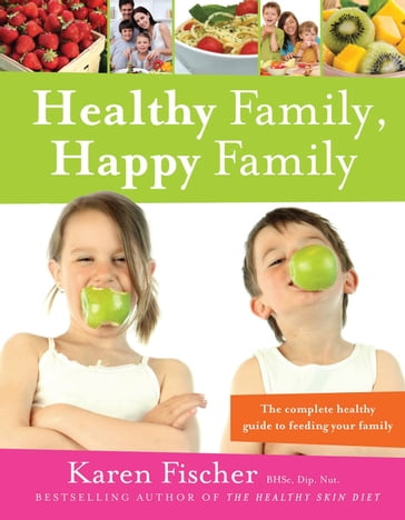 Healthy Family, Happy Family - Karen Fischer