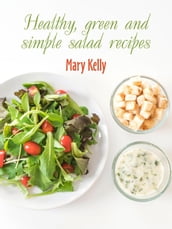 Healthy, Green And Simple Salad Recipes