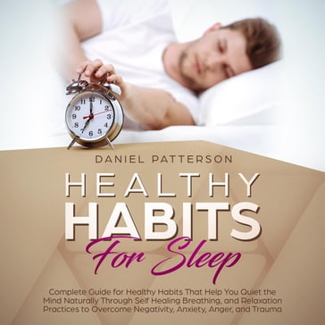 Healthy Habits for Sleep - Daniel Patterson