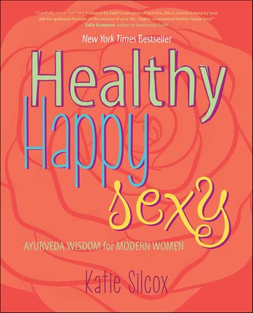 Healthy Happy Sexy - Katie Silcox