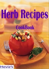 Healthy Herb Recipes: 101 Delicious, Nutritious, Low Budget, Mouthwatering Healthy Herb Recipes Cookbook