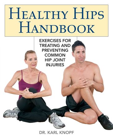 Healthy Hips Handbook - Karl Knopf