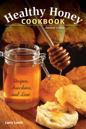 Healthy Honey Cookbook - Larry Lonik