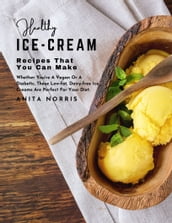 Healthy Ice Cream Recipes That You Can Make