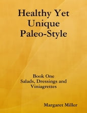 Healthy Yet Unique Paleo Style Book One
