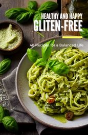 Healthy and Happy Gluten-Free