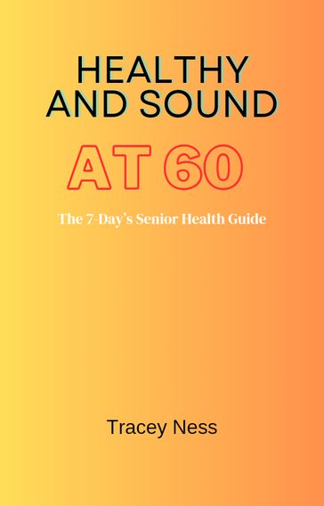 Healthy and Sound at 60 - Tracey Ness
