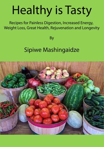 Healthy is Tasty - Sipiwe Mashingaidze