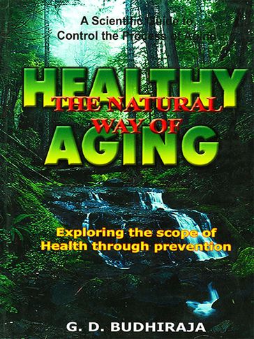 Healthy the Natural Way of Aging - G.D. Budhiraja
