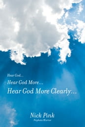 Hear God Hear God More Hear God More Clearly
