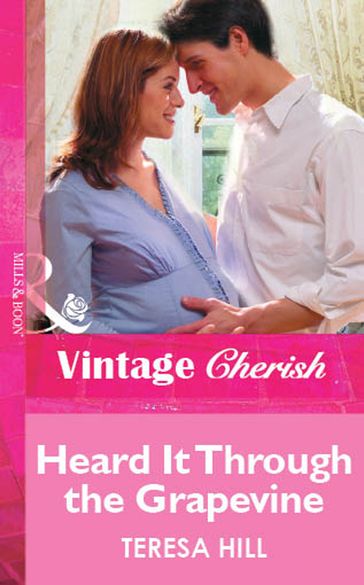 Heard It Through the Grapevine (Mills & Boon Vintage Cherish) - Teresa Hill