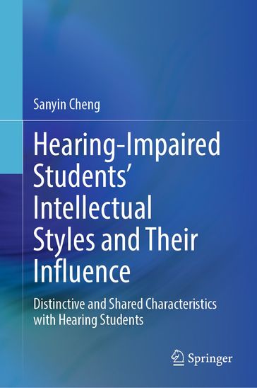 Hearing-Impaired Students' Intellectual Styles and Their Influence - Sanyin Cheng