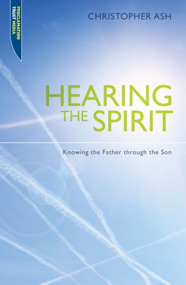 Hearing the Spirit - Christopher Ash