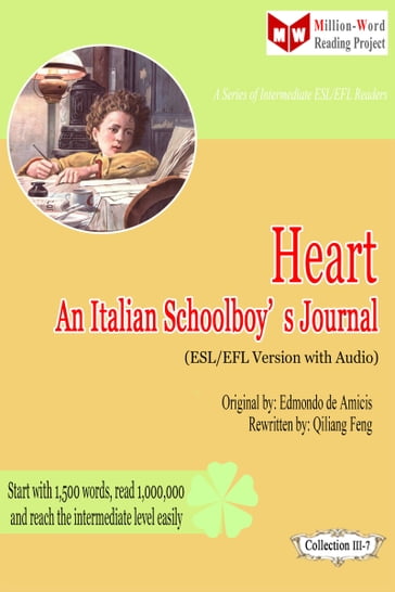 Heart: An Italian Schoolboy's Journal (ESL/EFL Version with Audio) - Qiliang Feng - Edmondo De Amicis
