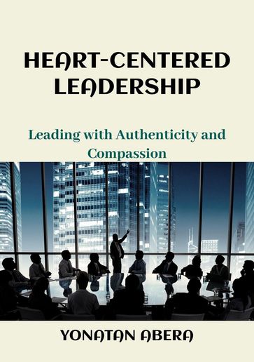 Heart-Centered Leadership - Yonatan Abera