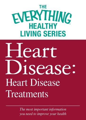 Heart Disease: Heart Disease Treatments - Adams Media