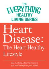 Heart Disease: The Heart-Healthy Lifestyle