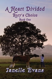 A Heart Divided (Rory s Choice Book One)