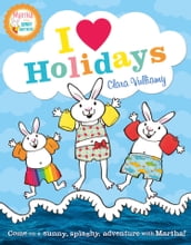 I Heart Holidays (Martha and the Bunny Brothers)