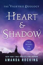 Heart & Shadow: The Valkyrie Duology
