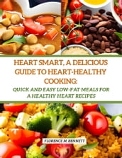 Heart Smart, A Delicious Guide to Heart-Healthy Cooking