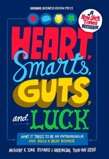 Heart, Smarts, Guts, and Luck - Anthony K. Tjan - Tsun-Yan Hsieh - Richard J. Harrington