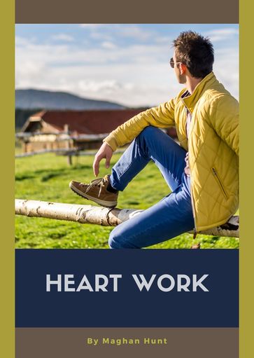 Heart Work - Maghan Hunt