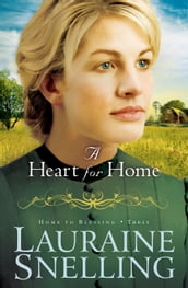 Heart for Home, A (Home to Blessing Book #3)