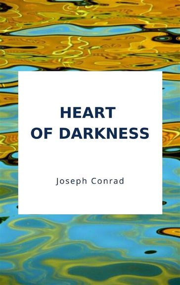 Heart of Darkness - Joseph Conrad