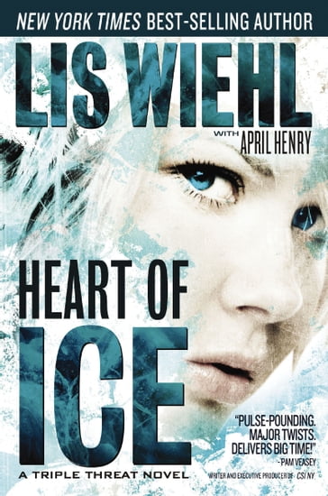 Heart of Ice - Lis Wiehl - April Henry