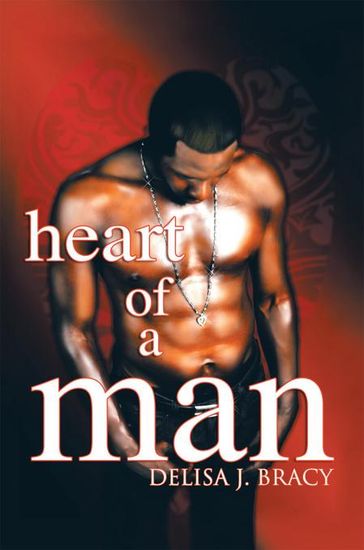 Heart of a Man - DeLisa J. Bracy