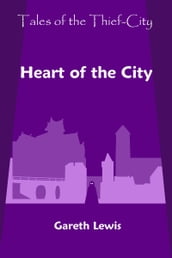 Heart of the City (Tales of the Thief-City)