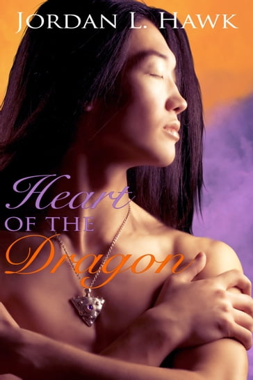 Heart of the Dragon - Jordan L. Hawk
