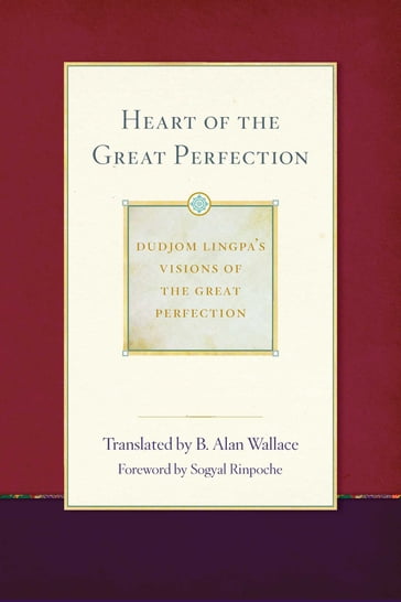 Heart of the Great Perfection - Dudjom Lingpa
