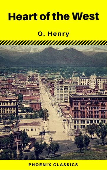 Heart of the West (Phoenix Classics) - O. Henry - Phoenix Classics