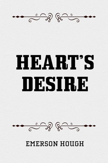 Heart's Desire - Emerson Hough