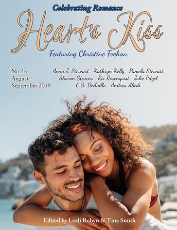 Heart's Kiss: Issue 16, August-September 2019: Featuring Christine Feehan - Christine Feehan - Kathryn Kelly - Sharon Stevens - Anna J. Stewart