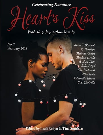 Heart's Kiss: Issue 7, Febraury 2018: Featuring Jayne Ann Krentz - Jayne Ann Krentz - Melinda Curtis - L. Penelope