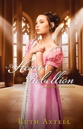 A Heart s Rebellion (London Encounters Book #2)