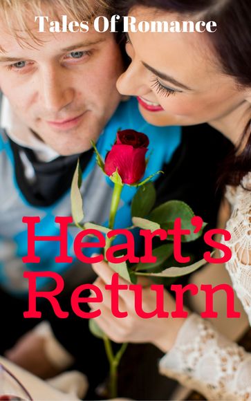 Heart's Return - AJ Tipton - Gail Harkins - Jan Moran - Karen L. Abrahamson - Lisa Toohey - M. L. Buchman - Michael Jasper - Prasenjeet Kumar