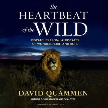 Heartbeat of the Wild, The - David Quammen