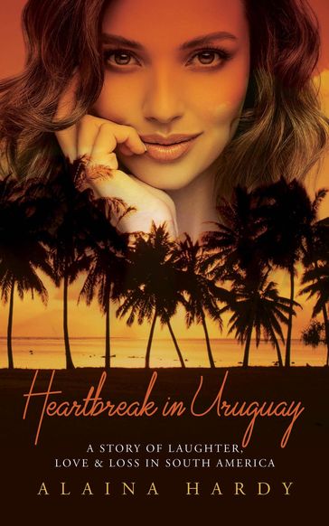 Heartbreak in Uruguay - Alaina Hardy