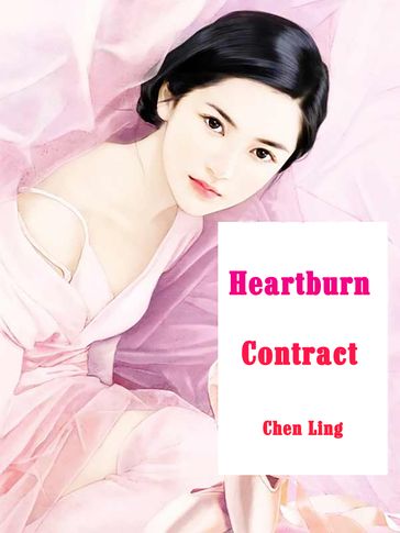 Heartburn Contract - Chen Ling - Fancy Novel